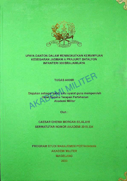 UPAYA DANTON DALAM MENINGKATKAN KEMAMPUAN KESEGARAN JASMANI PRAJURIT BATALYON INFANTERI 300/BRAJAWIJAYA